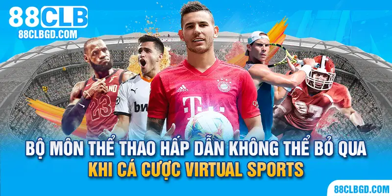 3 bộ môn hấp dẫn không thể bỏ qua khi cá cược Virtual Sports