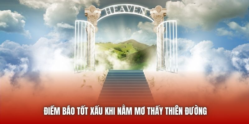 Điềm báo tốt xấu khi nằm mơ thấy thiên đường