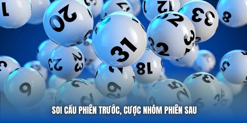 Soi cầu phiên trước, cược nhóm phiên sau
