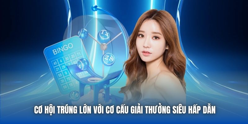 Cơ hội trúng lớn với cơ cấu giải thưởng siêu hấp dẫn